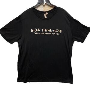 South Side Shirt We’ll Be There For You T-Shirt | Men Women Adult Unisex Tee